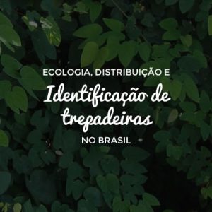 Ecologia, Distribuição e Identificação de Trepadeiras no Brasil
